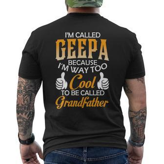 Geepa Grandpa Gift Im Called Geepa Because Im Too Cool To Be Called Grandfather Mens Back Print T-shirt - Seseable