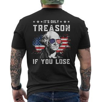 George Washington Its Only Treason If You Lose 4Th Of July Mens Back Print T-shirt - Thegiftio UK