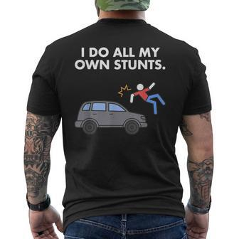 Get Well Funny Injury Car Accident I Do My Own Stunts Mens Back Print T-shirt | Mazezy