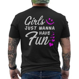 Girls Just Wanna Have Fun - Party Club Dancing Gift Dancing Funny Gifts Mens Back Print T-shirt | Mazezy