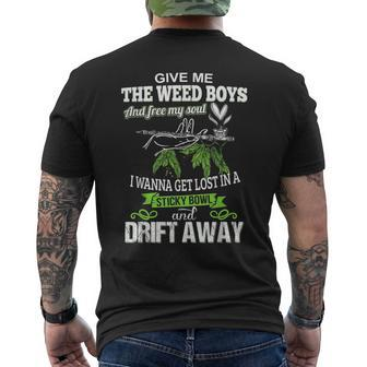 Give Me The Weed Boys And Free My Soul I Wanna Get Lost In A Men's T-shirt Back Print