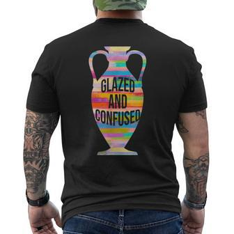 Glazed And Confused Pottery Kiln Pot Clay Mud Hobby Men's T-shirt Back Print | Mazezy