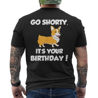 Go Shorty Its Your Birthday Funny Corgi Birthday Mens Back Print T-shirt | Mazezy