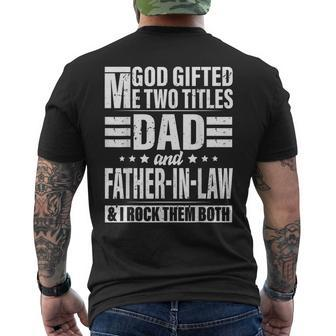 God Gifted Me Two Titles Dad And Father In Law Fathers Day Men's Crewneck Short Sleeve Back Print T-shirt