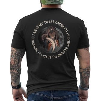 I Am Going To Let Karma Fix It If I Fix Im Going To Jail Men's Back Print T-shirt | Mazezy