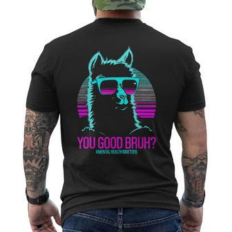 You Good Bruh Therapy Mental Health Matters Awareness Men's T-shirt Back Print | Mazezy