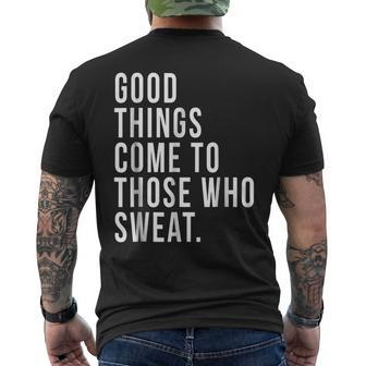 Good Things Come To Those Who Sweat Exercise Funny Exercise Funny Gifts Mens Back Print T-shirt | Mazezy