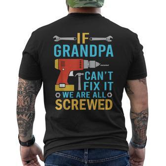 If Grandpa Cant Fix It Were All Screwed Fathers Day Men's Back Print T-shirt | Mazezy