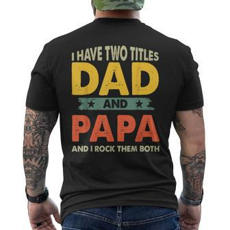 Grandpa Fathers Day I Have Two Titles Dad And Papa Mens Back Print T-shirt | Mazezy