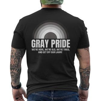 Gray Pride Were Here Were Old Were Tired Get Off Our Lawn Mens Back Print T-shirt | Mazezy