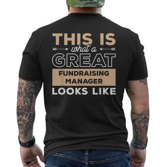 This Is What A Great Fundraising Manager Looks Like Men's T-shirt Back Print | Mazezy