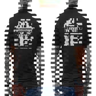 Gym Fitness Lover Workout Funny Gym But Did You Die Mens Back Print T-shirt | Mazezy