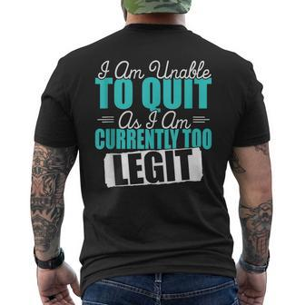 Gym Quote I Am Unable To Quit As I Am Currently To Legit Men's T-shirt Back Print | Mazezy UK