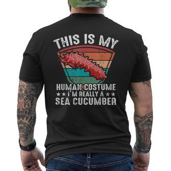 Halloween This Is My Human Costume Im Really A Sea Cucumber Cucumber Funny Gifts Mens Back Print T-shirt | Mazezy