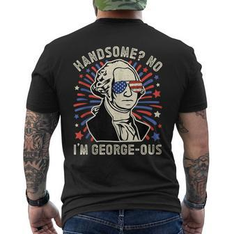 Handsome No Im Georgeous George Washington 4Th Of July 1776 1776 Funny Gifts Mens Back Print T-shirt | Mazezy