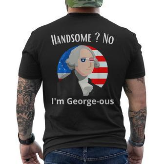 Handsome No Im Georgeous Washington 4Th Of July 1776 1776 Funny Gifts Mens Back Print T-shirt | Mazezy