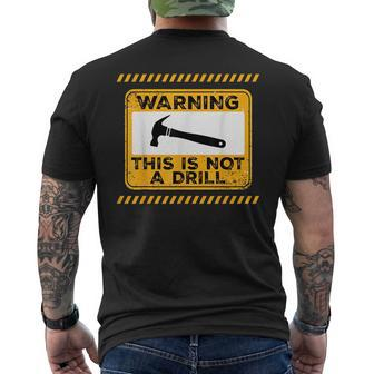 Handyman This Is Not A Drill Funny Men Fathers Day Mens Back Print T-shirt | Mazezy