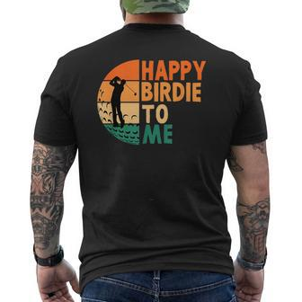 Happy Birdie To Me Golf Golfing Golfer Funny Player Birthday Mens Back Print T-shirt | Mazezy DE