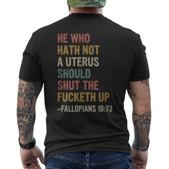 He Who Hath No Uterus Shall Shut The Fcketh Up Retro Vintage Men's Back Print T-shirt | Mazezy