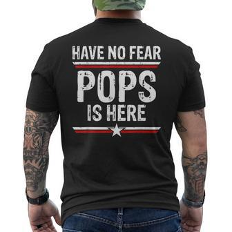 Have No Fear Pops Is Here Funny Dad Grandpa Papa Mens Back Print T-shirt | Mazezy