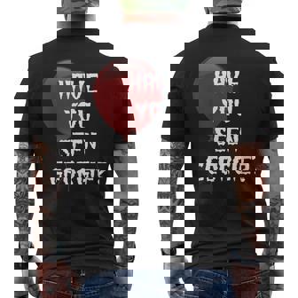 Have You Seen Georgie For Scary Movie Fans Mens Back Print T-shirt | Mazezy