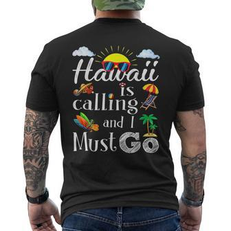 Hawaii Is Calling And I Must Go Summer Vacation Gift Vacation Funny Gifts Mens Back Print T-shirt | Mazezy