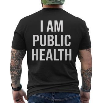 Healthcare Nursing Epidemiology I Am Public Health Men's T-shirt Back Print | Mazezy