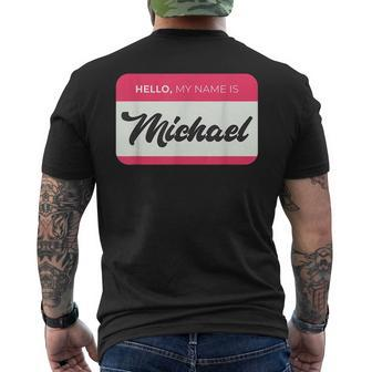Hello My Name Is Michael - Funny Michael Name Mens Back Print T-shirt | Mazezy