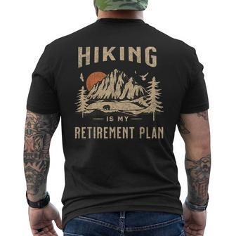 Hiking Is My Retirement Plan Funny Hiking Mens Back Print T-shirt | Mazezy