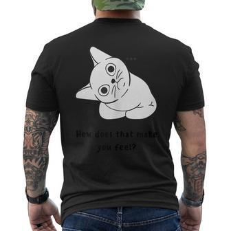 How Does That Make Your Feel Therapy Cat Mens Back Print T-shirt