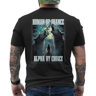 Human By Chance Alpha By Choice Alpha Wolf Meme Men's T-shirt Back Print - Thegiftio UK
