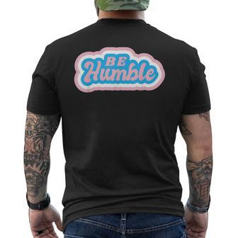 Be Humble Humility Quote Saying Men's T-shirt Back Print | Mazezy