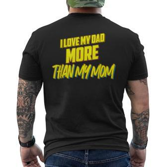 Humorous I Love My Dad More Than My Mom Funny Mens Back Print T-shirt - Thegiftio UK