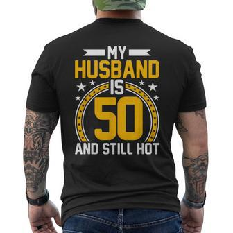 My Husband Is 50 Years Old Still Hot 50Th Birthday Men's T-shirt Back Print - Seseable