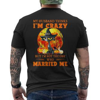 My Husband Thinks I'm Crazy But I'm Not The One Halloween Men's T-shirt Back Print - Thegiftio UK