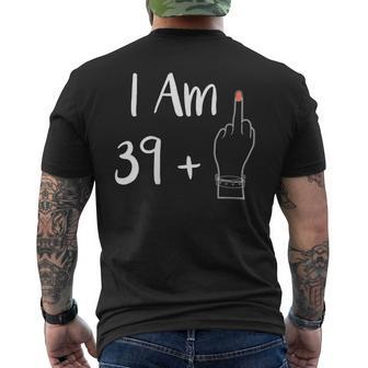 I Am 39 Plus 1 Middle Finger For A 40Th Women 40 Years Old Mens Back Print T-shirt | Mazezy
