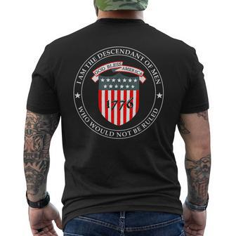 I Am The Descendant Of Men Who Would Not Be Ruled Apparel Mens Back Print T-shirt | Mazezy