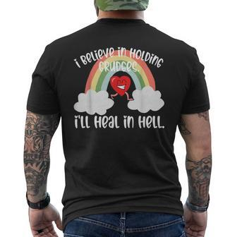 I Believe In Holding Grudges Ill Heal In Hell Fainbow Love Believe Funny Gifts Mens Back Print T-shirt | Mazezy