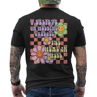 I Believe In Holding Grudges Ill Heal In Hell Mens Back Print T-shirt - Seseable
