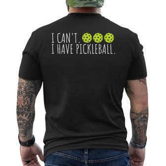 I Cant I Have Pickleball Funny Slogan Pickleball Lover Mens Back Print T-shirt - Seseable