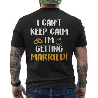 I Cant Keep Calm Im Getting Married Mens Back Print T-shirt | Mazezy