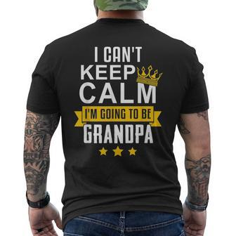 I Cant Keep Calm Im Going To Be Grandpa Funny Gift Mens Back Print T-shirt | Mazezy