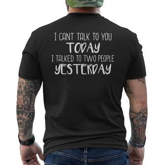 I Cant Talk To You Today I Talked To Two People Yesterday  Men's Crewneck Short Sleeve Back Print T-shirt