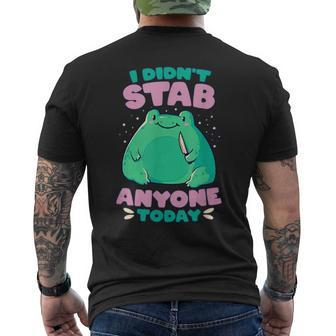 I Didnt Stab Anyone Today Cute Frog Mens Back Print T-shirt | Mazezy