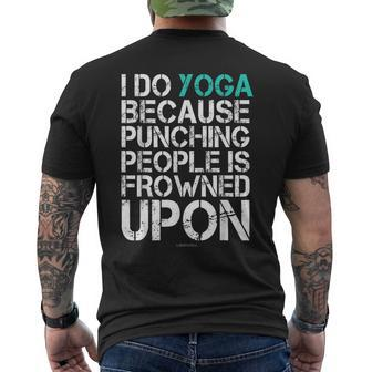 I Do Yoga Because Punching People Is Frowned Upon Funny Yoga Yoga Funny Gifts Mens Back Print T-shirt | Mazezy
