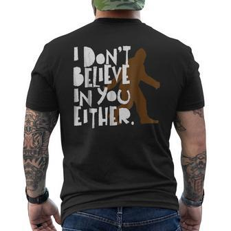 I Dont Believe In You Either Distressed Bigfoot Believe Funny Gifts Mens Back Print T-shirt | Mazezy