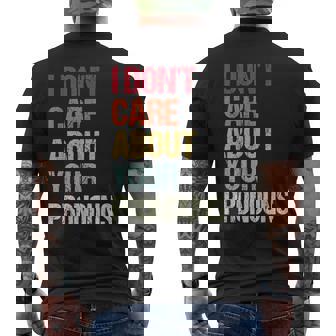 I Dont Care About Your Pronouns Anti Pronoun Mens Back Print T-shirt | Mazezy