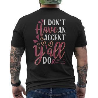 I Dont Have An Accent Yall Do Southern Pride Mens Back Print T-shirt | Mazezy