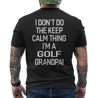 I Dont Keep Calm Thing Im A Golf Grandpa Mens Back Print T-shirt | Mazezy