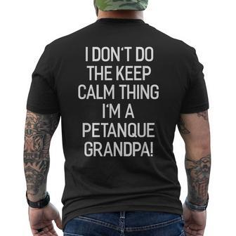 I Dont Keep Calm Thing Im A Petanque Grandpa Mens Back Print T-shirt | Mazezy